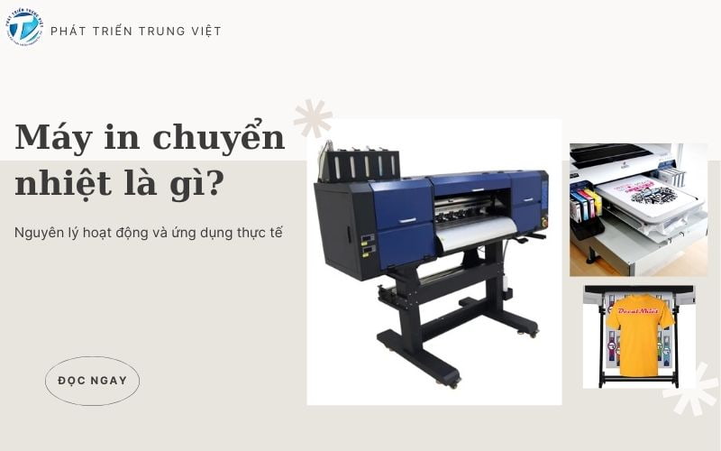 Máy in chuyển nhiệt là gì? Nguyên lý hoạt động và ứng dụng thực tế